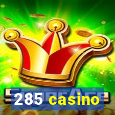 285 casino